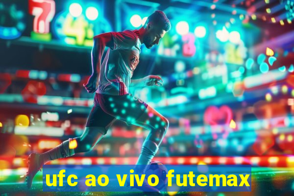 ufc ao vivo futemax